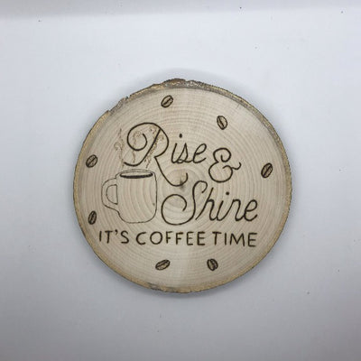 Wooden Coffee Sign.  Wood Burned design "rise and shine it's coffee time" with a coffee cup and coffee beans.  Unique Coffee Bar Decor.